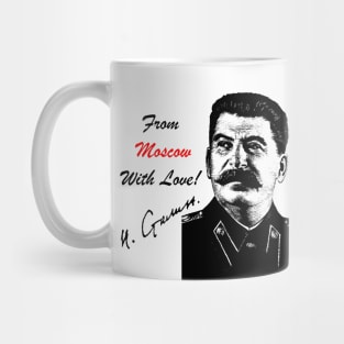 Stalin. From Moscow with Love! Mug